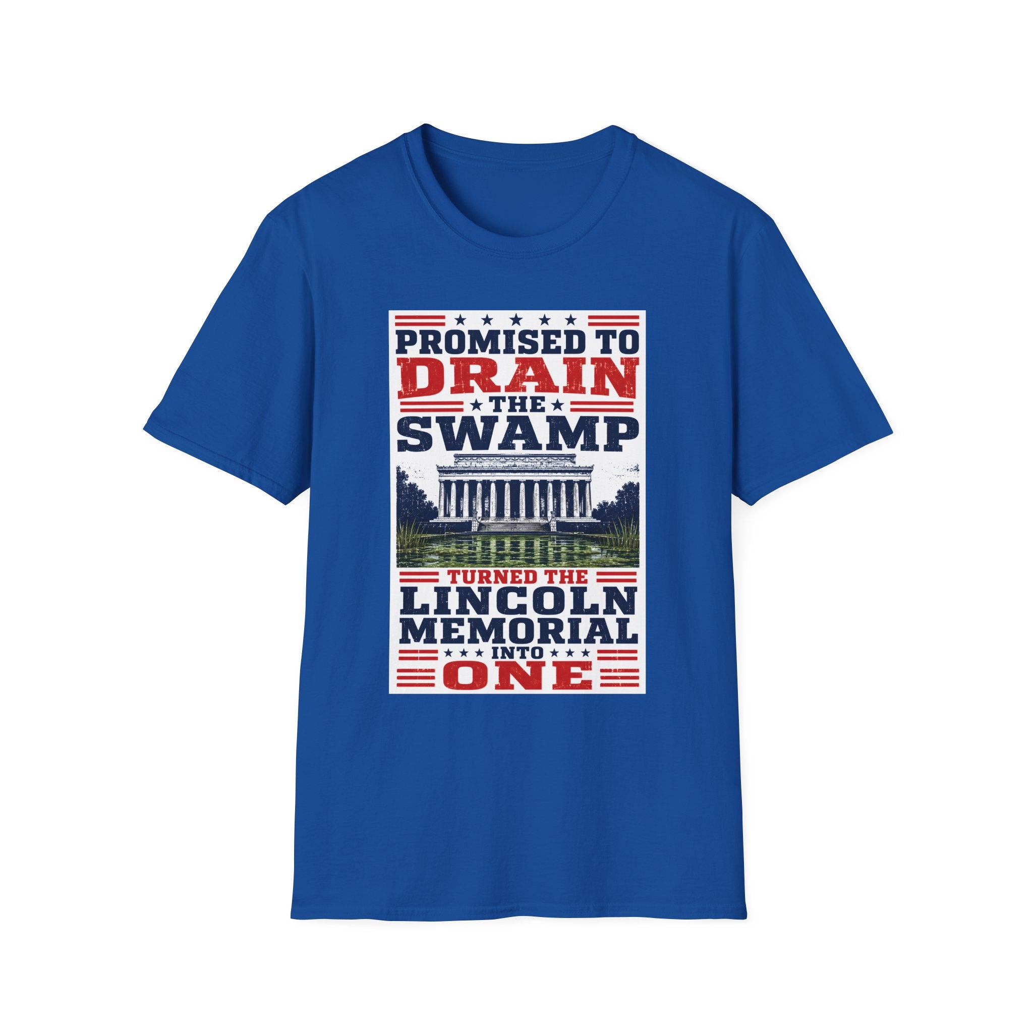 Promised To Drain The Swamp · Turned The Lincoln Memorial Into One