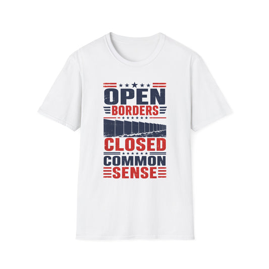 Political T‑Shirt — "Open Borders, Closed Common Sense" Patriotic Graphic Tee